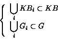 \begin{displaymath}\left\{
\begin{array}{l}
\displaystyle \bigcup_i KB_i \subs...
...displaystyle \bigcup_i G_i \subset G \\
\end{array} \right.
\end{displaymath}