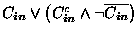 $C_{in}\lor \left(C^c_{in}\land\lnot\overline{C_{in}}\right)$