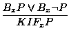 $\displaystyle \frac{B_xP \lor B_x \lnot P}{KIF_xP}$