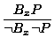 $\displaystyle \frac{B_xP}{\lnot B_x \lnot P}$