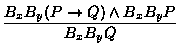 $\displaystyle \frac{B_xB_y(P \to Q) \land B_xB_yP}{B_xB_yQ}$