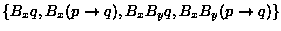 $\left\{ B_xq,B_x(p \to q),B_xB_yq,B_xB_y(p \to q) \right\}$